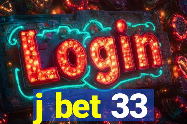 j bet 33